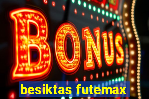 besiktas futemax